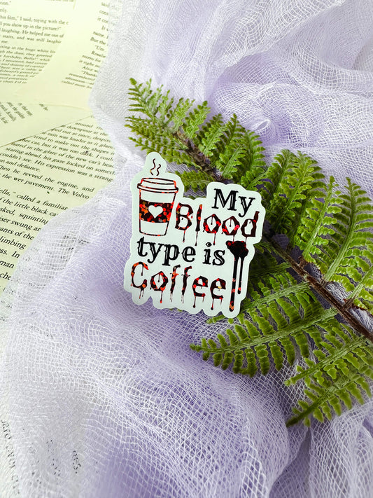 My Blood type is Coffee Sticker